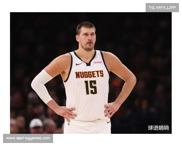 约基奇场均10.8次助攻高居联盟首位展现中锋全能统治力